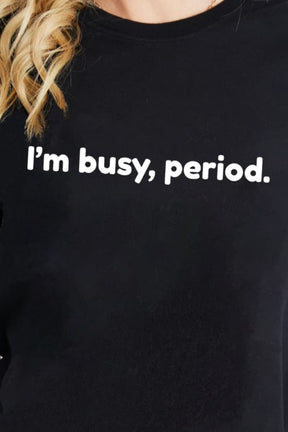 Simply Love I'M BUSY, PERIOD Graphic Cotton T-Shirt