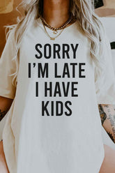 SORRY IM LATE GRAPHIC TEE / T-SHIRT